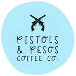 Pistols & Pesos Coffee Co.